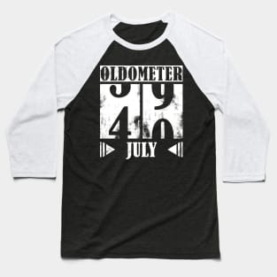 Oldometer 40th Birthday - July Baseball T-Shirt